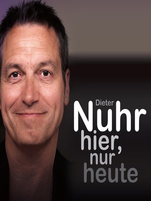 cover image of Nuhr hier, nur heute